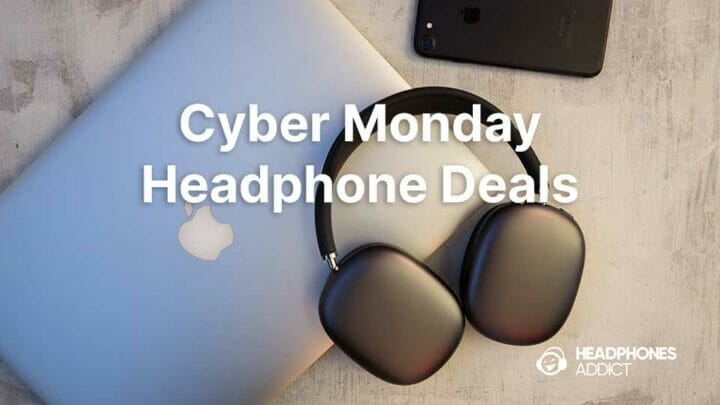 Cyber Monday headphone deals