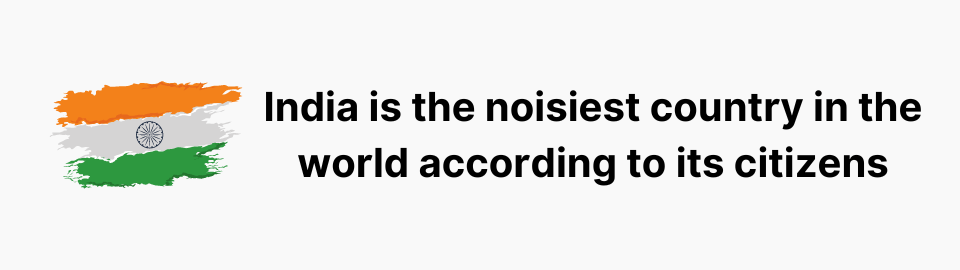 India is the noisiest country in the world according to its citizens